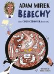 Bebechy, czyli ciało człowieka pod lupą. Autor: Adam Mirek. Dadada.pl Okładka książki Bebechy, czyli ciało człowieka pod lupą