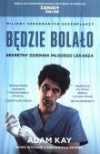 Będzie bolało. Sekretny dziennik młodego lekarza. Autor: Adam Kay. Dadada.pl Okładka książki Będzie bolało. Sekretny dziennik młodego lekarza