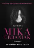 Będzie lepiej. Mika Urbaniak szczerze o... Autor: Mika Urbaniak, Adaszewska Magdalena. Dadada.pl Okładka książki Będzie lepiej. Mika Urbaniak szczerze o..