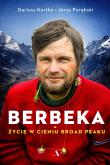 Berbeka. Życie w cieniu Broad Peaku. Autor: Dariusz Kortko, Porębski Jerzy. Dadada.pl Okładka książki Berbeka. Życie w cieniu Broad Peaku