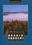 Beskid Sądecki. Przewodnik wyd. 6. Autor: Bogdan Mościcki. Dadada.pl Okładka książki Beskid Sądecki. Przewodnik wyd. 6