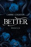 Better. Obsesja. Autor: Carrie Leighton. Dadada.pl Okładka książki Better. Obsesja