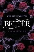 Better. Przekleństwo. Autor: Carrie Leighton. Dadada.pl Okładka książki Better. Przekleństwo