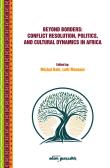 Opakowanie Beyond Borders: Conflict Resolution, Politics, and Cultural Dynamics in Africa