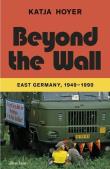 Beyond the Wall. Autor: Katja Hoyer. Dadada.pl Okładka książki Beyond the Wall