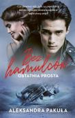 Bez hamulców. Ostatnia prosta. Autor: Pakuła Aleksandra. Dadada.pl Okładka książki Bez hamulców. Ostatnia prosta