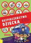 Okładka książki Bezpieczeństwo dziecka w domu w szkole na ulicy