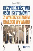 Okładka książki Bezpieczeństwo osób i systemów IT z wykorzystaniem białego wywiadu