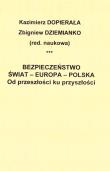 Okładka książki Bezpieczeństwo - Świat - Europa - Polska