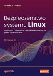 Okładka książki Bezpieczeństwo systemu Linux. Hardening i najnowsze techniki zabezpieczania przed cyberatakami. Wydanie III