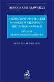Okładka książki Bezpieczeństwo żeglugi morskiej w cieśninach międzynarodowych. Studium prawnomiędzynarodowe