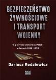 Bezpieczeństwo żywnościowe i transport wojenny... Autor: Dariusz Rodziewicz. Dadada.pl Okładka książki Bezpieczeństwo żywnościowe i transport wojenny..