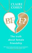 BFF?: The truth about female friendship. Autor: Cohen	 Claire. Dadada.pl Okładka książki BFF?: The truth about female friendship