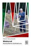 Białoruś. Kartoflana dyktatura. Autor: Marcin Strzyżewski. Dadada.pl Okładka książki Białoruś. Kartoflana dyktatura