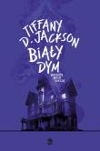 Biały dym. Autor: Jackson Tiffany D. Dadada.pl Okładka książki Biały dym