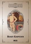 Biały Kapitan. Autor: Ossendowski Antoni Ferdynand. Dadada.pl Okładka książki Biały Kapitan