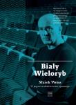 Biały wieloryb. Autor: Weiss Marek. Dadada.pl Okładka książki Biały wieloryb