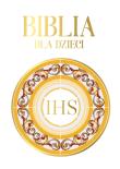 Biblia dla dzieci B5. Autor: brak autora. Dadada.pl Okładka książki Biblia dla dzieci B5