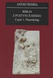 Biblia z Pustyni Judzkiej Część 1 Pięcioksiąg. Autor: Tronina Antoni. Dadada.pl Okładka książki Biblia z Pustyni Judzkiej Część 1 Pięcioksiąg