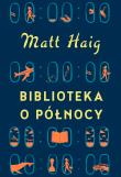 Biblioteka o Północy. Autor: Matt Haig. Dadada.pl Okładka książki Biblioteka o Północy