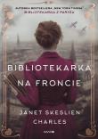 Bibliotekarka na froncie. Autor: Janet Skeslien Charles. Dadada.pl Okładka książki Bibliotekarka na froncie