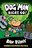 Bierz go. Dogman. Tom 2 wyd. 2022. Autor: Dav Pilkey. Dadada.pl Okładka książki Bierz go. Dogman. Tom 2 wyd. 2022
