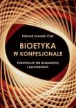 Bioetyka w konfesjonale. Autor: Edmund Kowalski CSsR. Dadada.pl Okładka książki Bioetyka w konfesjonale