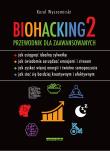 Biohacking 2 wydanie 2023. Autor: Karol Wyszomirski. Dadada.pl Okładka książki Biohacking 2 wydanie 2023