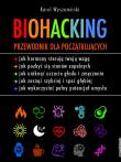 Biohacking. Przewodnik dla początkujących. Autor: Karol Wyszomirski. Dadada.pl Okładka książki Biohacking. Przewodnik dla początkujących