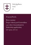 Bitwa i pamięć Święto wiktorii pod Grunwaldem 1410 roku. Autor: Bracha Krzysztof. Dadada.pl Okładka książki Bitwa i pamięć Święto wiktorii pod Grunwaldem 1410 roku