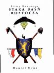 Bitwy Roztocza Stara baśń Roztocza. Autor: Mróz Daniel. Dadada.pl Okładka książki Bitwy Roztocza Stara baśń Roztocza