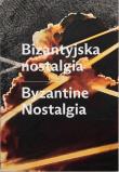 Bizantyjska nostalgia. Autor: Victoria Burlaka. Dadada.pl Okładka książki Bizantyjska nostalgia