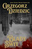 Blady Świt. Trylogia chicagowska. Tom 3. Autor: Grzegorz Dziedzic. Dadada.pl Okładka książki Blady Świt. Trylogia chicagowska. Tom 3