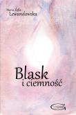 Blask i ciemność. Autor: Lewandowska Maria Zofia. Dadada.pl Okładka książki Blask i ciemność