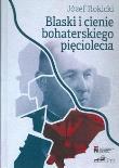 Blaski i cienie bohaterskiego pięciolecia. Autor: Piotr Rokicki. Dadada.pl Okładka książki Blaski i cienie bohaterskiego pięciolecia