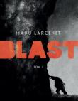 Blast T.1. Autor: Manu Larcenet. Dadada.pl Okładka książki Blast T.1