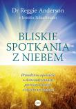 Bliskie spotkania z Niebem. Prawdziwa opowieść o doświadczeniach pewnego lekarza z życiem po śmierci. Autor: Anderson Reggie, Schuchmann Jennifer. Dadada.pl Okładka książki Bliskie spotkania z Niebem. Prawdziwa opowieść o doświadczeniach pewnego lekarza z życiem po śmierci