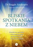 Bliskie spotkania z Niebem. Autor: Anderson Reggie, Schuchmann Jennifer. Dadada.pl Okładka książki Bliskie spotkania z Niebem