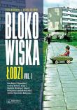 Blokowiska Łodzi vol. 1. Autor: Piotr Borowski, Koliński Michał. Dadada.pl Okładka książki Blokowiska Łodzi vol. 1
