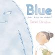 Blue. Jaki kolor ma smutek?. Autor: Sarah Christou. Dadada.pl Okładka książki Blue. Jaki kolor ma smutek?