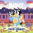 Bluey. Tato-robot. Moja czytanka. Autor: Opracowanie zbiorowe. Dadada.pl Okładka książki Bluey. Tato-robot. Moja czytanka
