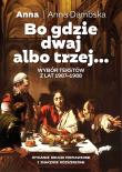 Bo gdzie dwaj albo trzej. Autor: Dąmbska Anna. Dadada.pl Okładka książki Bo gdzie dwaj albo trzej