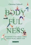 Bodyfulness. Autor: Caldwell Christine. Dadada.pl Okładka książki Bodyfulness