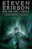 Bóg nie jset chętny. Autor: Erikson Steven. Dadada.pl Okładka książki Bóg nie jset chętny