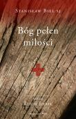 Bóg pełen miłości. Autor: Stanisław Biel SJ. Dadada.pl Okładka książki Bóg pełen miłości