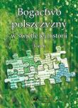 Bogactwo polszczyzny w świetle jej historii T. 6. Autor: red. Joanna Przyklenk, Wioletta Wilczek. Dadada.pl Okładka książki Bogactwo polszczyzny w świetle jej historii T. 6