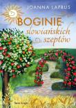 Boginie słowiańskich szeptów. Autor: Joanna Laprus. Dadada.pl Okładka książki Boginie słowiańskich szeptów