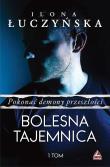Bolesna tajemnica. Pokonać demony przeszłości. Tom 1. Autor: Ilona Łuczyńska. Dadada.pl Okładka książki Bolesna tajemnica. Pokonać demony przeszłości. Tom 1