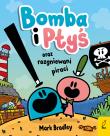 Bomba i Ptyś oraz rozgniewani piraci. Tom 1. Autor: Mark Bradley. Dadada.pl Okładka książki Bomba i Ptyś oraz rozgniewani piraci. Tom 1
