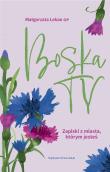 Boska Ty Zapiski z miasta którym jesteś. Autor: Małgorzata Lekan. Dadada.pl Okładka książki Boska Ty Zapiski z miasta którym jesteś